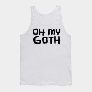 Goth Music, Oh My Goth, Funny Goth Tank Top